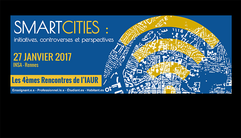 Les 4èmes Rencontres de l'IAUR : "Smart Cities : initiatives, controverses et perspectives"